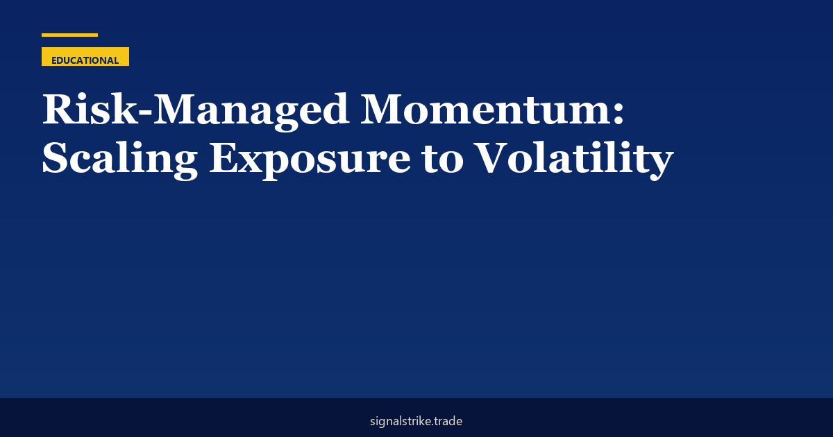 Risk-Managed Momentum: Scaling Exposure to Volatility