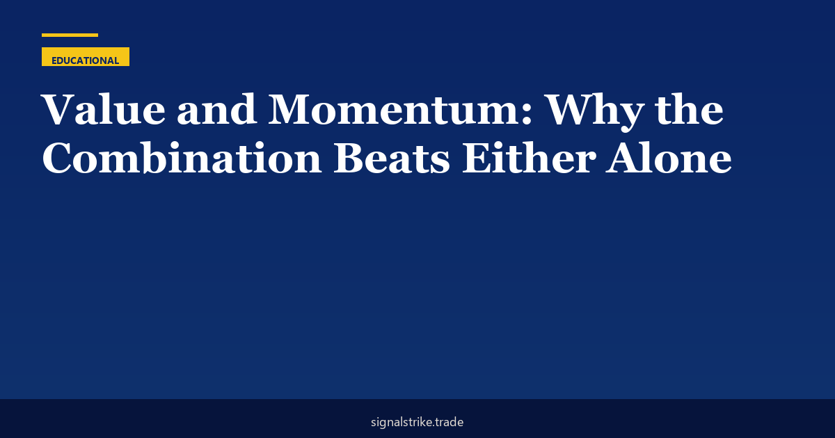 Value and Momentum: Why the Combination Beats Either Alone